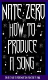 How To Produce A Song (eBook, ePUB)