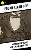 Gesammelte Werke von Edgar Allan Poe (eBook, ePUB)