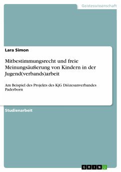 Mitbestimmungsrecht und freie Meinungsäußerung von Kindern in der Jugend(verbands)arbeit (eBook, PDF) - Simon, Lara