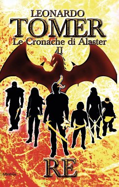 Le Cronache di Alaster. Vol. II: RE (eBook, ePUB) - Tomer, Leonardo