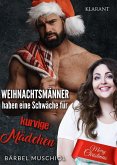 Weihnachtsmänner haben eine Schwäche für kurvige Mädchen (eBook, ePUB)