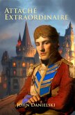 Attaché Extraordinaire (eBook, ePUB) Attaché Extraordinaire (eBook, ePUB)