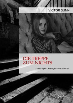 DIE TREPPE ZUM NICHTS - EIN FALL FÜR CHEFINSPEKTOR CROMWELL (eBook, ePUB) - Gunn, Victor