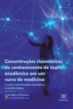 Cover Coconstruções rizomáticas do conhecimento de inglês acadêmico em um curso de medicina (e outras coconstruções rizomáticas no ensino básico) (eBook, ePUB)