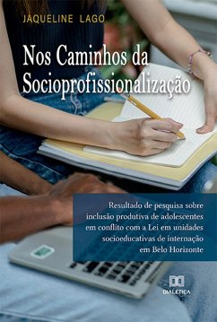 Nos Caminhos da Socioprofissionalização (eBook, ePUB) - Lago, Jaqueline