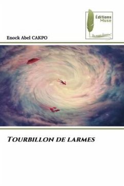 Tourbillon de larmes - CAKPO, Enock Abel