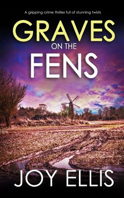 GRAVES ON THE FENS a gripping crime thriller full of stunning twists - Ellis, Joy