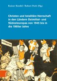 Christen und totalitäre Herrschaft in den Ländern Ostmittel- und Südosteuropas von 1945 bis in die 1960er Jahre (eBook, PDF)