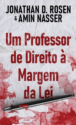 Um Professor de Direito à Margem da Lei - Rosen, Jonathan D.; Nasser, Amin