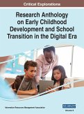Research Anthology on Early Childhood Development and School Transition in the Digital Era, VOL 2