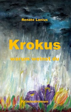 Krokus warum weinst du - Lanius, Renate