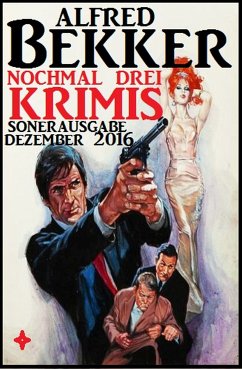 Nochmal drei Krimis - Sonderausgabe Dezember 2016 (eBook, ePUB) - Bekker, Alfred