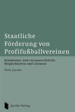 Staatliche Förderung von Profifußballvereinen (eBook, PDF) - Jacobs, Felix