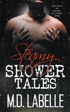 Steamy Shower Tales - LaBelle, M. D.