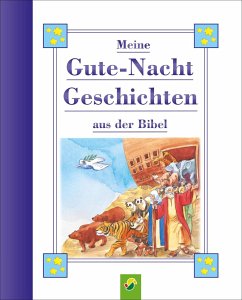 Meine Gutenachtgeschichten aus der Bibel für Kinder ab 3 Jahren - Schwager & Steinlein Verlag
