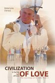Civilization of Love. Family Full of Love. The Teaching of St. John Paul II