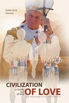 Cover Civilization of Love. Family Full of Love. The Teaching of St. John Paul II