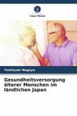 Gesundheitsversorgung älterer Menschen im ländlichen Japan