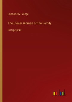 The Clever Woman of the Family - Yonge, Charlotte M.