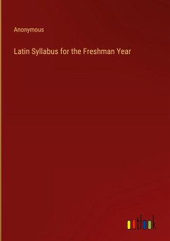 Latin Syllabus for the Freshman Year - Anonymous