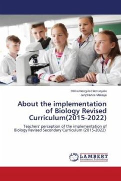 About the implementation of Biology Revised Curriculum(2015-2022)