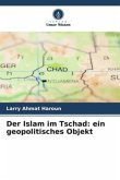 Der Islam im Tschad: ein geopolitisches Objekt