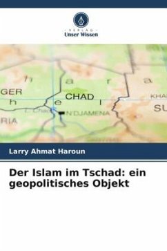 Der Islam im Tschad: ein geopolitisches Objekt - Ahmat Haroun, Larry