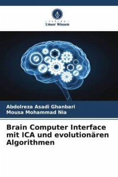 Brain Computer Interface mit ICA und evolutionären Algorithmen - Asadi Ghanbari, Abdolreza;Mohammad Nia, Mousa