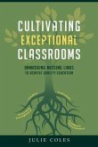 Cultivating Exceptional Classrooms; Unmasking Missing Links to Achieve Quality Education (eBook, ePUB)