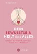 Dein Bewusstsein heilt fast alles... - Bild 1