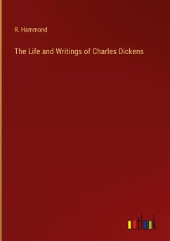 The Life and Writings of Charles Dickens