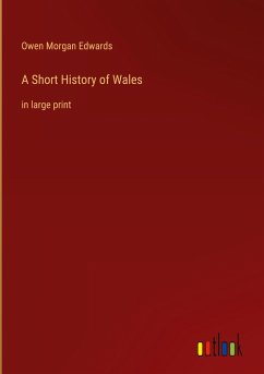 A Short History of Wales - Edwards, Owen Morgan