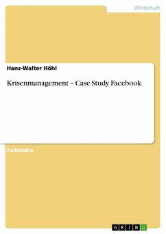 Krisenmanagement ¿ Case Study Facebook - Höhl, Hans-Walter
