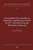 Die preußische Personalpolitik am Rheinischen Appellationsgerichtshof bis 1879 - Borussifizierung oder Rheinischer Sonderweg? (eBook, PDF)