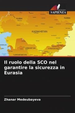 Il ruolo della SCO nel garantire la sicurezza in Eurasia - Medeubayeva, Zhanar