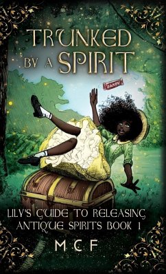 Trunked by a Spirit - Freeman, Mary Cecilia E