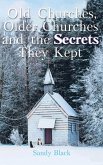 Old Churches, Older Churches and the Secrets They Kept