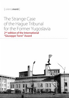 The Strange Case of the Hague Tribunal for the Former Yugoslavia (eBook, ePUB) - Balkan Conflict Research Team, The; Milojevich, Jovan; Szamuely, George; Wilcoxson, Andy