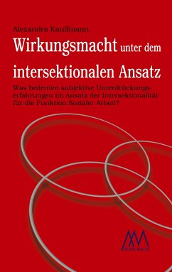 Wirkungsmacht unter dem intersektionalen Ansatz (eBook, ePUB) - Kauffmann, Alexandra