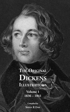 The Original Dickens Illustrations: Volume 1: 1836 - 1841 - Daw, Simon R.