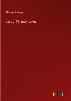 Lays of Killarney Lakes - Gallwey, Thomas