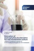 Estimation of acebrophylline,fexofenadine hcl and montelukast sodium