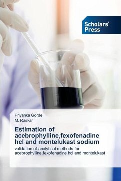 Estimation of acebrophylline,fexofenadine hcl and montelukast sodium - Gorde, Priyanka;Raskar, M.