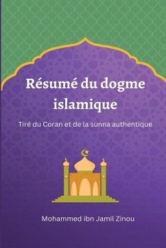 Résumé du dogme islamique - Zinou, Mohammed Ibn Jamil
