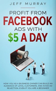 Profit from Facebook Ads with $5 a Day - Murray, Jeff