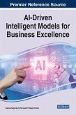 AI-Driven Intelligent Models for Business Excellence