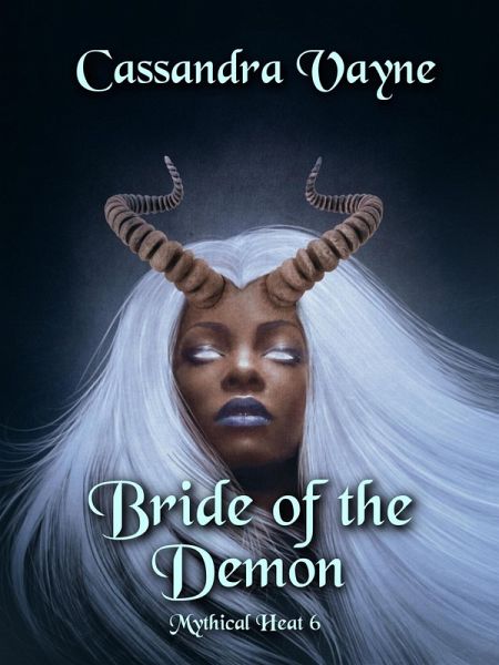 Bride of the Demon (Mythical Heat, #6) (eBook, ePUB) Bride of the Demon (Mythical Heat, #6) (eBook, ePUB)