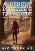 A Desert Dweller's Field Guide (eBook, ePUB) A Desert Dweller's Field Guide (eBook, ePUB)