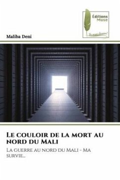 Le couloir de la mort au nord du Mali - Deni, Maliba