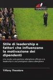 Stile di leadership e fattori che influenzano la motivazione dei dipendenti